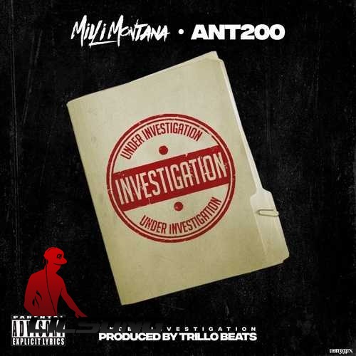 Milli Montana Ft. Ant200 - Under Investigation